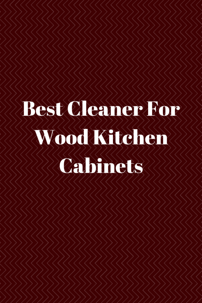 Best Cleaner For Wood Kitchen Top Best Kitchen