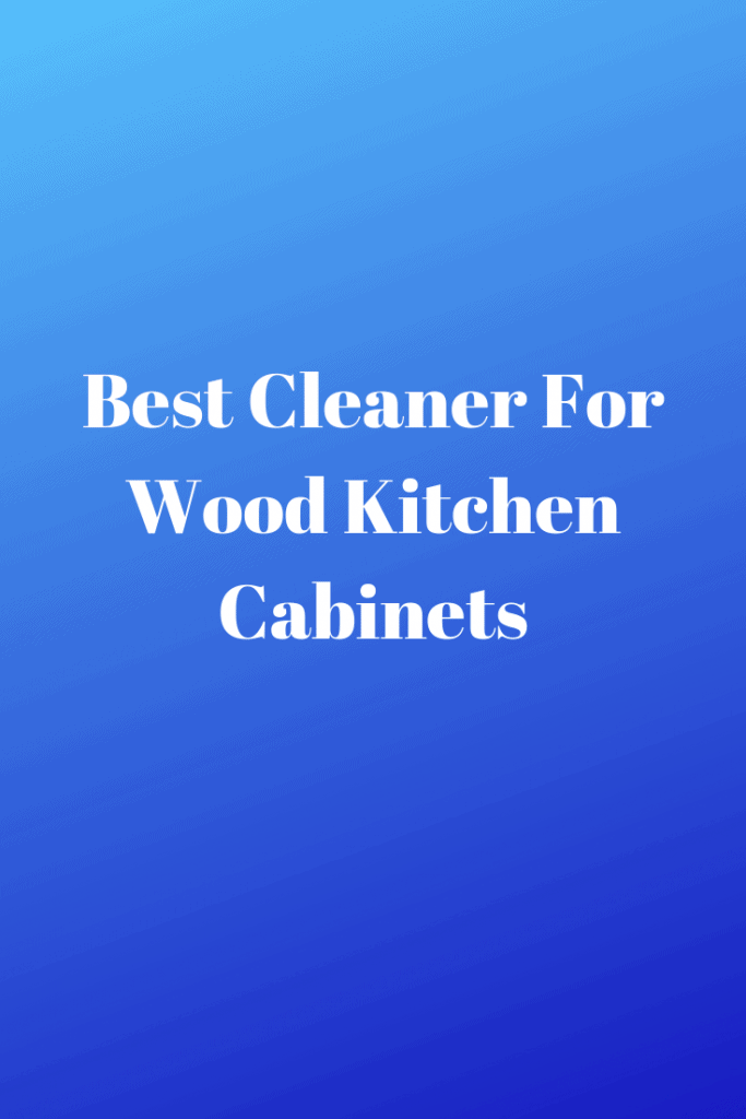 Best Cleaner For Wood Kitchen Top Best Kitchen