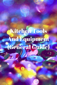 Kitchen Tools And Equipment General Guide 3 200x300 