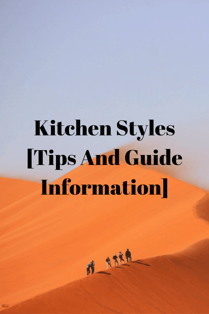 Best Kitchen Styles [Tips And Guide Information] Top Best Kitchen