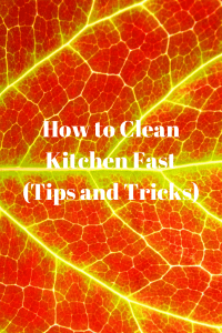 How to Clean Kitchen Fast (Tips and Tricks)