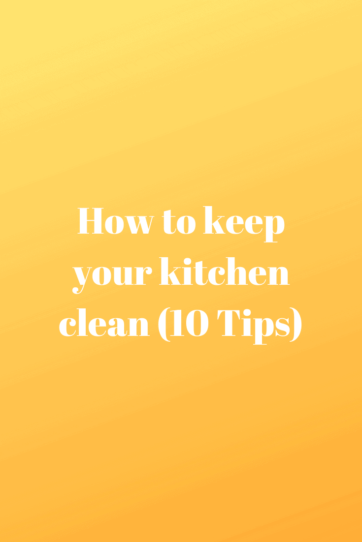 How to keep your kitchen clean (10 Cool Tips) - Top Best Kitchen