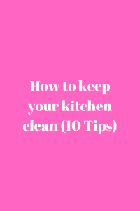  kitchen clean (10 Tips)