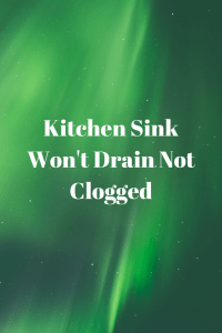 Sink Won't Drain Not Clogged