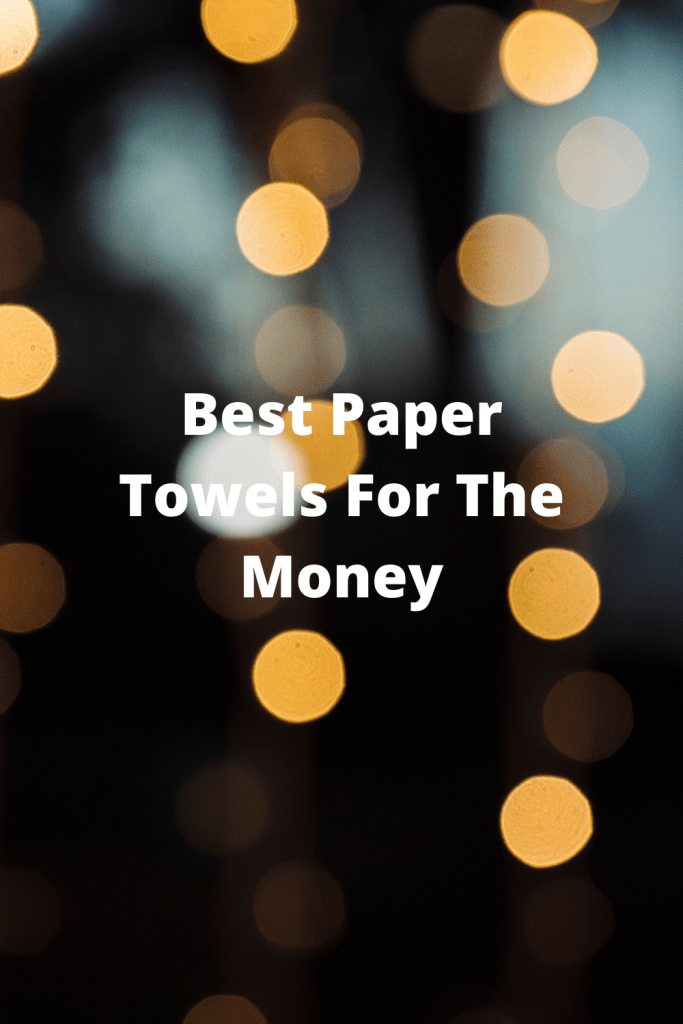 Best Paper Towels For The Money